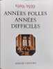 Ann&eacute;es folles ann&eacute;es difficiles. Andr&eacute; Castelot & Alain Decaux