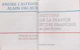 Histoire De La France Et Des Fran&ccedil;ais Au Jour Le Jour : Romantisme Et R&eacute;volutions. Castelot & Decaux