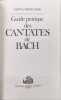 Guide pratique des cantates de Bach. Zwang Philippe  Zwang G&eacute;rard
