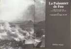 La Puissance de Feu - L'efficacite des armes a feu sur les champs de bataille 1630-1850. Major-G&eacute;n&eacute;ral B.P. Hughes