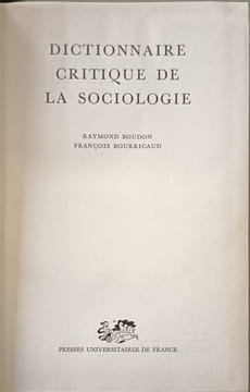 Dictionnaire critique de la sociologie. R. Boudon et F. Bourricaud