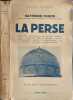 La Perse - Avec 10 cartes et 13 photographies hors-texte. Raymond Furon