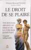 Le droit de se plaire : psychologie bienfaits et risques de la chirurgie esth&eacute;tique. Bertrand Matt&eacute;oli