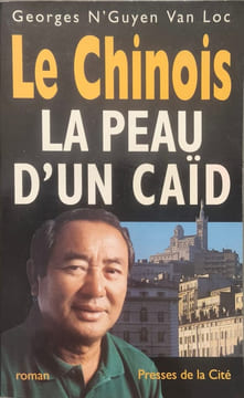 La peau d'un caïd. Loc Georges N'Guyen Van