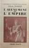 L'av&egrave;nement de l'empire. Louis Madelin
