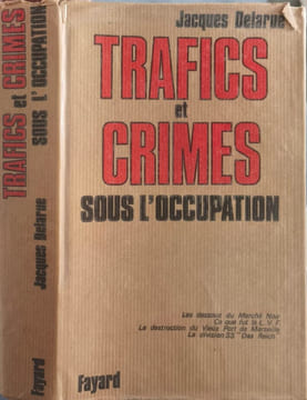 Trafics et crimes sous l'occupation. Jacques Delarue