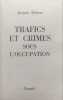 Trafics et crimes sous l'occupation. Jacques Delarue