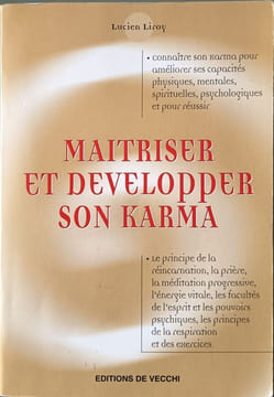 Maîtriser et développer son karma. Liroy Lucien