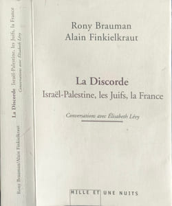 La Discorde: Israël-Palestine les juifs la France Conversations avec Élisabeth Lévy