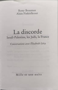 La Discorde: Israël-Palestine les juifs la France Conversations avec Élisabeth Lévy