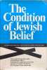The Condition of Jewish Belief. The Editors of Commentary Magazine