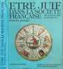 Etre juif dans la societe francaise du Moyen-Age a nos jours (French Edition). Philippe B&eacute;atrice  Roche Daniel  Emmanuel Pierre