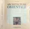Architecture orientale. Bussagli Mario  Robinet Isabelle