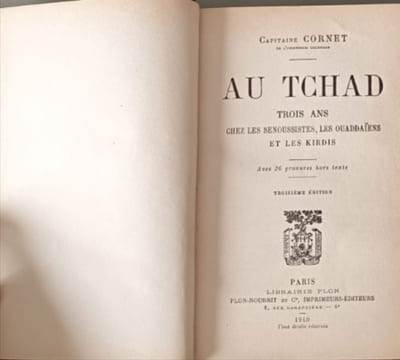 Au Tchad trois ans chez les senoussistes les ouaddaïens et les kirdis avec 296 gravures hors texte. Capitaine Cornet