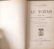 Au Tchad trois ans chez les senoussistes les ouadda&iuml;ens et les kirdis avec 296 gravures hors texte. Capitaine Cornet
