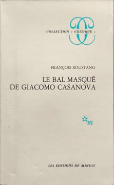 Le Bal masqué de Giacomo Casanova 1725-1798. Roustang  François
