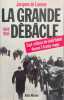 La Grande D&eacute;b&acirc;cle 1944-1945. Launay Jacques de