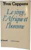 Le singe l'Afrique et l'homme. Yves Coppens