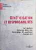 G&eacute;n&eacute;ticisation et responsabilit&eacute;s. Herv&eacute; Christian  Stanton-Jean Mich&egrave;le  Collectif  Grimaud Marie-Ang&egrave;le  Molinari Patrick-A