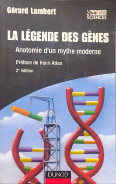 La légende des gènes : Anatomie d'un mythe moderne. Lambert Gérard Atlan Henri