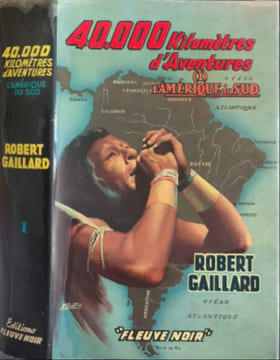 40.000 kilomètres d'aventures 2 tomes( illustration de gourdon). Robert Gaillard