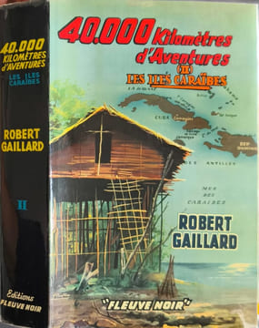 40.000 kilomètres d'aventures 2 tomes( illustration de gourdon). Robert Gaillard