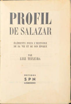 Profil de salazar / elements pour l'histoire de sa vie et de son epoque. Luiz Teixeira