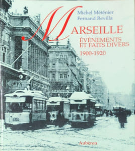 Marseille 1900-1920 : Evénements et faits divers