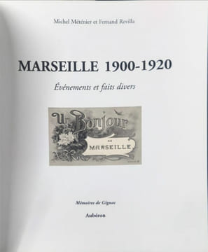 Marseille 1900-1920 : Evénements et faits divers. Michel Méténier Fernand Revilla