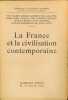 La France et la civilisation contemporaine. P. Val&eacute;ry  G. Lecomte  P. Gaultier  E. Borel  Ch. Fabry  M. Caullery  G. Roussy  L. Hourtico  G. ...