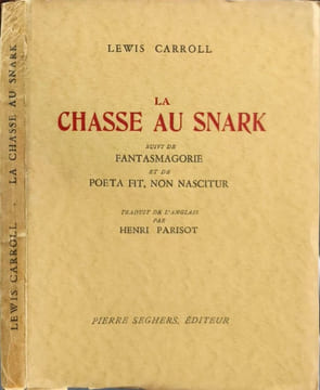 La chasse au Snark suivi de Fantasmagorie et de Poeta fit non nascitur. Lewis Carroll