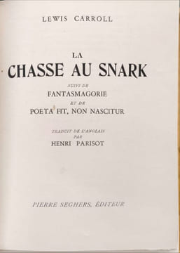 La chasse au Snark suivi de Fantasmagorie et de Poeta fit non nascitur. Lewis Carroll