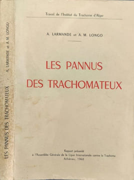 Les pannus des trachomateux. A. Larmande et A. M. Longo