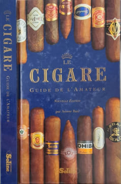 LE CIGARE. Guide de l'Amateur. Bati Anwer