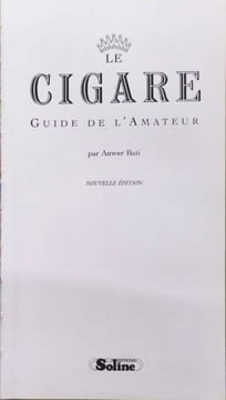 LE CIGARE. Guide de l'Amateur. Bati Anwer