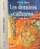 Les derniers Cathares (1290-1329). Weis Ren&eacute;