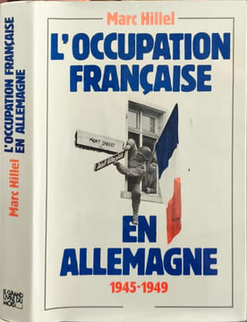 L'occupation française en allemagne 1945-1949. Hillel Marc