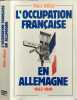 L'occupation fran&ccedil;aise en allemagne 1945-1949. Hillel Marc