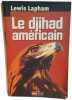 Le djihad am&eacute;ricain. Lewis Lapham