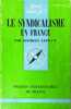 Que sais-je? Le syndicalisme en France. Georges Lefranc