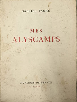 Mes Alyscamps. Gabriel Faure