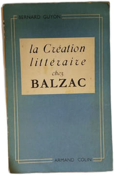 La Création littéraire chez Balzac. Bernard Guyon