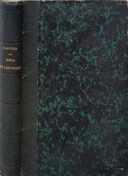 Rosa et gertrude precedé de notices sur la vie et les ouvrages de l'auteur. Rodolphe Töpffer