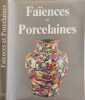 La fa&iuml;ence et la porcelaine dans le monde. Cazar Dominique-Marie
