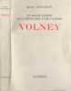 Volney - un grand t&eacute;moin de la r&eacute;volution de l'empire. Jean Gaulmier