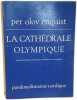 La Cath&eacute;drale Olympique. Per Olov Enquist