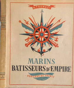 Marins bâtisseurs d'empire I Asie-Océanie - II afrique - III amérique