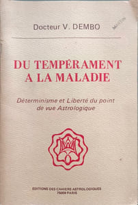 Du tempérament à la maladie - déterminisme et liberté du point de vue astrologique