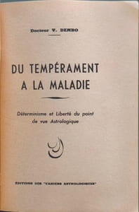 Du tempérament à la maladie - déterminisme et liberté du point de vue astrologique