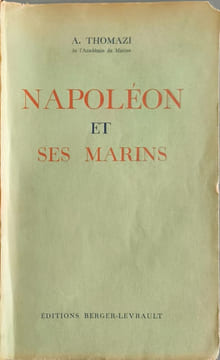 Napoléon et ses marins - dédicacé par l'auteur. A. Thomazi
